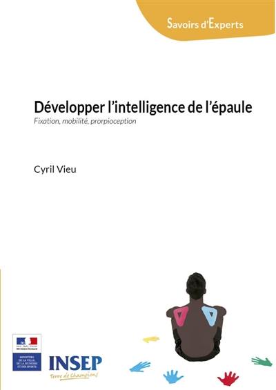 Développer l'intelligence de l'épaule : fixation, mobilité et proprioception