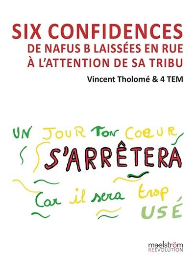 Six confidences de Nafus B laissées en rue à l'attention de sa tribu