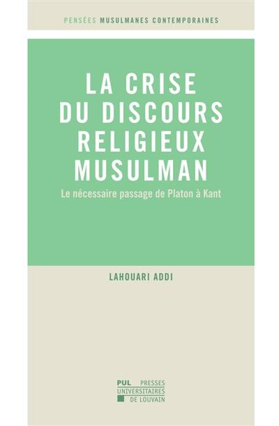 La crise du discours religieux musulman : le nécessaire passage de Platon à Kant