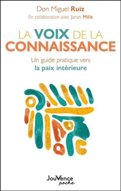 La voix de la connaissance : un guide pratique vers la paix intérieure