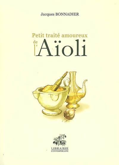 Petit traité amoureux de l'aïoli