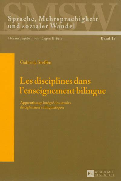 Les disciplines dans l'enseignement bilingue : apprentissage intégré des savoirs disciplinaires et linguistiques