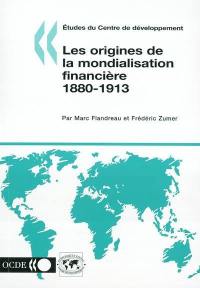 Les origines de la mondialisation financière : 1880-1913