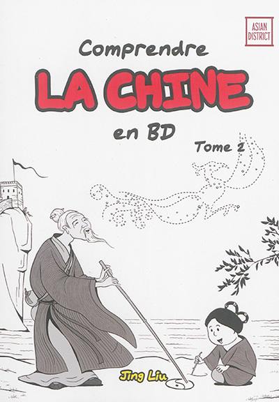 Comprendre la Chine en BD. Vol. 2. De la période des Trois Royaumes jusqu'à la dynastie Tang de 220 à 907