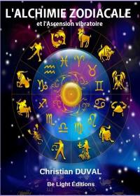 L'alchimie zodiacale et l'ascension vibratoire