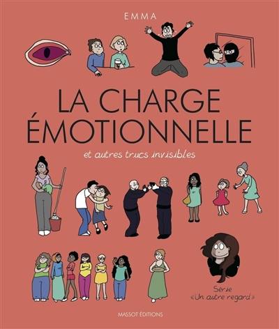 Un autre regard. Vol. 3. La charge émotionnelle : et autres trucs invisibles