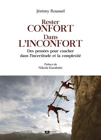 Rester confort dans l'inconfort : des pensées pour coacher dans l'incertitude et la complexité