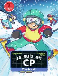 Je suis en CP. Vol. 40. Vive le ski ! : niveau 2