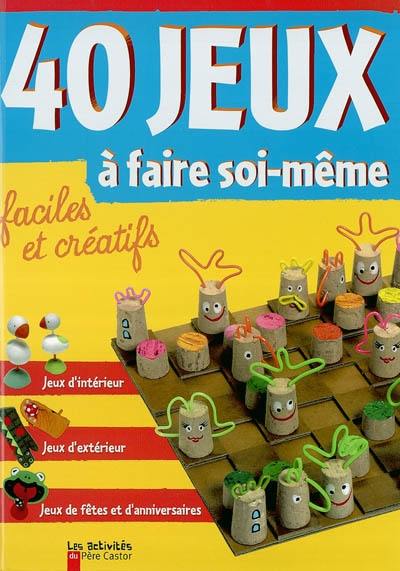 40 jeux à faire soi-même : faciles et créatifs