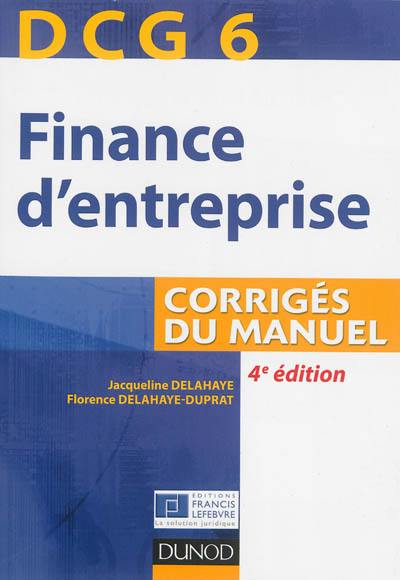 Finance d'entreprise, DCG 6 : corrigés du manuel