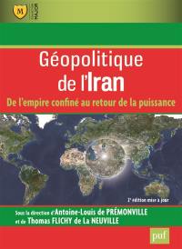 Géopolitique de l'Iran : de l'empire confiné au retour de la puissance