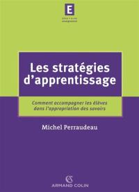 Les stratégies d'apprentissage : comment accompagner les élèves dans l'appropriation des savoirs