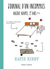 Journal d'un incompris : Archie Adams, 2 ans 1/4