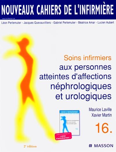 Soins infirmiers aux personnes atteintes d'affections néphrologiques et urologiques : avec à l'intérieur un cahier d'entraînement