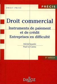 Droit commercial : instruments de paiement et de crédit, entreprises en difficulté