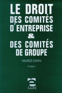 Le droit des comités d'entreprise et des comités de groupe