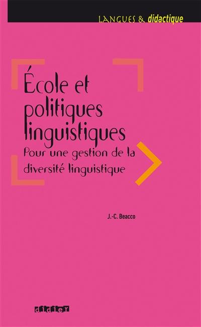 Ecole et politiques linguistiques : pour une gestion de la diversité linguistique