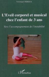 L'éveil corporel et musical chez l'enfant de 3 ans : vers l'accompagnement de l'instabilité