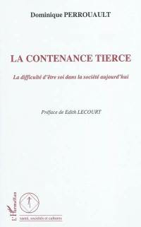 La contenance tierce : la difficulté d'être soi dans la société aujourd'hui