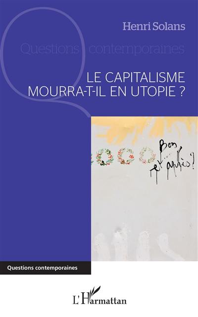 Le capitalisme mourra-t-il en utopie ?