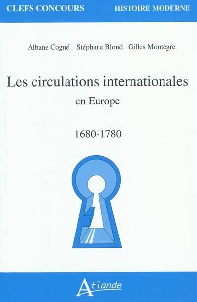 Les circulations internationales en Europe, 1680-1780