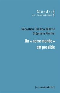 Un notre monde est possible