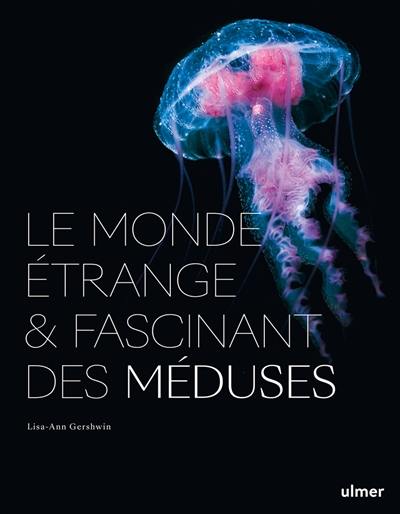 Le monde étrange et fascinant des méduses