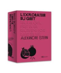 L'explorateur du goût : tout ce qu'il faut avoir goûté une fois dans sa vie