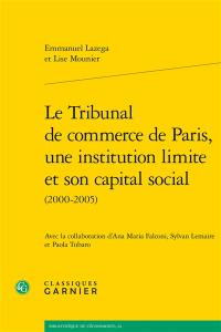 Le Tribunal de commerce de Paris, une institution limite et son capital social (2000-2005)