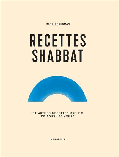 Recettes shabbat : et autres recettes casher de tous les jours