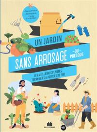 Un jardin sans arrosage ou presque : les meilleures plantes, techniques & astuces de pro