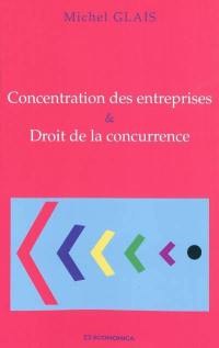 Concentration des entreprises & droit de la concurrence