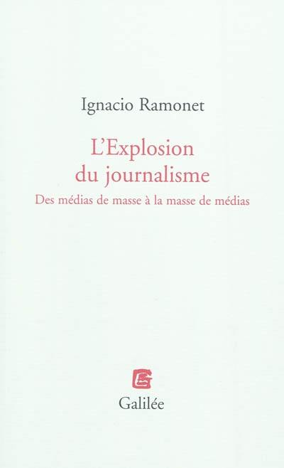 L'explosion du journalisme : des médias de masse à la masse de médias