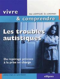 Les troubles autistiques : du repérage précoce à la prise en charge