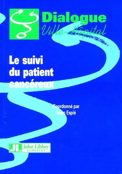 Le suivi du patient cancéreux