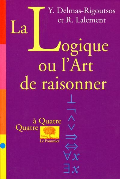 La logique ou L'art de raisonner