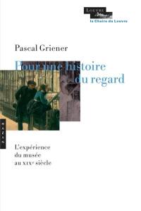 Pour une histoire du regard : l'expérience du musée au XIXe siècle