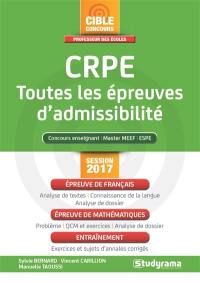 CRPE, toutes les épreuves d'admissibilité : concours enseignant, master MEEF, ESPE : session 2017