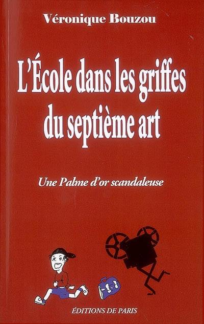 L'école dans les griffes du septième art : une Palme d'or scandaleuse