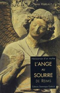 L'ange au sourire de Reims : naissance d'un mythe