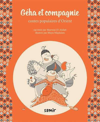 Géha et compagnie : contes populaire d'Orient