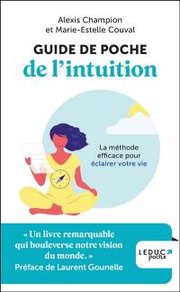 Guide de poche de l'intuition : la méthode efficace pour éclairer votre vie