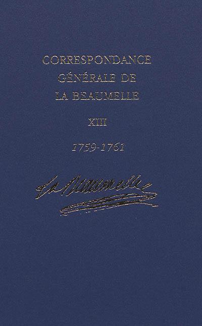 Correspondance générale de La Beaumelle (1726-1773). Vol. 13. Août 1759-février 1761