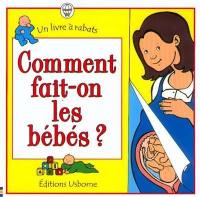 Comment fait-on les bébés ?