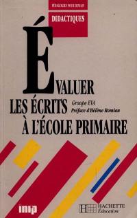 Evaluer les écrits à l'école primaire : cycles II et III, des fiches pour faire la classe