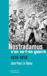 Nostradamus s'en va-t-en guerre, 1914-1918