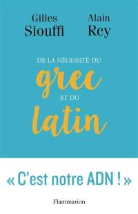 De la nécessité du grec et du latin : logique et génie