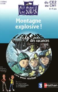 Montagne explosive ! : CM1, 9-10 ans