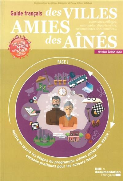 Guide français des villes amies des aînés : mettre en oeuvre les étapes du programme Villes amies des aînés : conseils pratiques pour les acteurs locaux