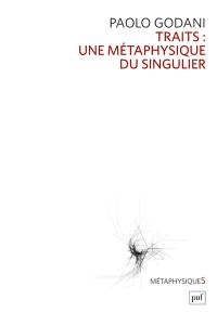 Traits : une métaphysique du singulier